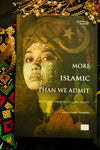 More Islamic than We Admit: Philippine Islamic Cultural History