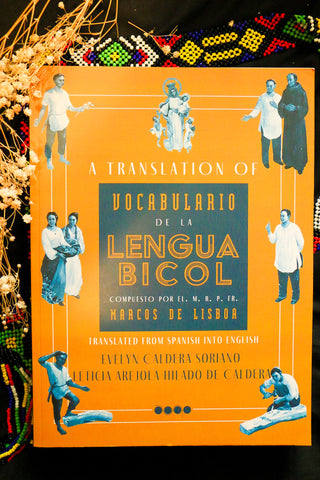 A Translation of Vocabulario de la Lengua Bicol by Marcos de Lisboa (1865) by Evelyn Caldera Soriano